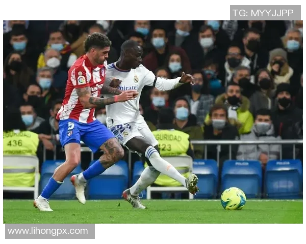 意甲激战马竞与皇马握手言和帽子戏法点燃全场激情与悬念