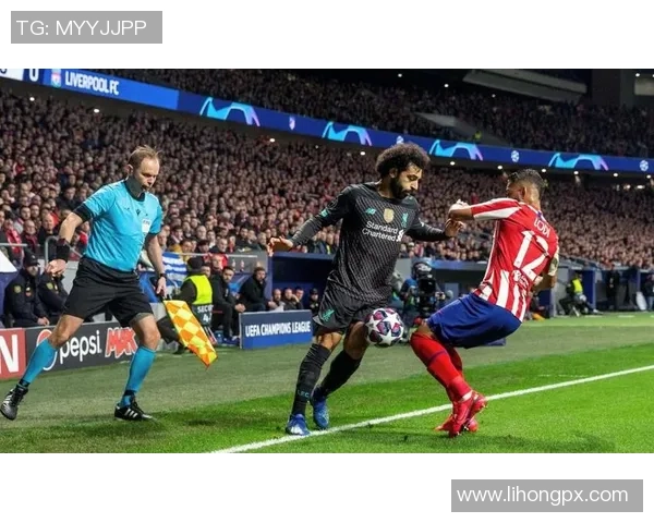 中超精彩对决马竞逆转利物浦神扑瞬间成比赛转折点数据深度解析 中超精彩对决马竞逆转利物浦神扑瞬间成比赛转折点数据深度解析