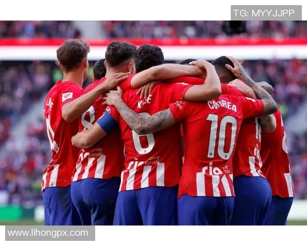 马竞友谊赛大胜拜仁3-0绝杀时刻点燃全场激情